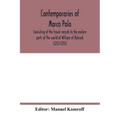 Contemporaries of Marco Polo, consisting of the travel records to the eastern parts of the world of William of Rubruck (1253-1255); the journey of Joh