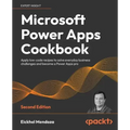 Microsoft Power Apps Cookbook - Second Edition: Apply low-code recipes to solve everyday business challenges and become a Power Apps pro