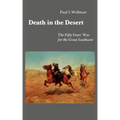 Death in the Desert: The Fifty Year's War for the Great Southwest