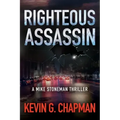 Righteous Assassin: A Mike Stoneman Thriller