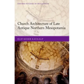 Church Architecture of Late Antique Northern Mesopotamia