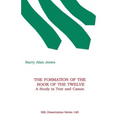 The Formation of the Book of the Twelve: A Study in Text and Canon