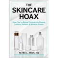 The Skincare Hoax: How You're Being Tricked Into Buying Lotions, Potions & Wrinkle Cream