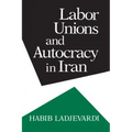 Labor Unions and Autocracy in Iran