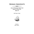 German Immigrants: Lists of Passengers Bound from Bremen to New York, 1868-1871, with Places of Origin
