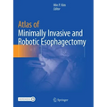 Atlas of Minimally Invasive and Robotic Esophagectomy