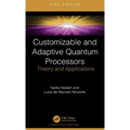 Customizable and Adaptive Quantum Processors: Theory and Applications