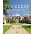 Timeless: Classic American Architecture for Contemporary Living