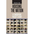 Housing the Nation - a Singapore Policy Story