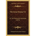 The Great Drama V2: Or The Millennial Harbinger (1878)