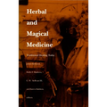 Herbal and Magical Medicine: Traditional Healing Today
