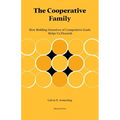 The Cooperative Family: How Ridding Ourselves of Competitive Goals Helps Us Flourish