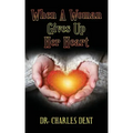 When A Woman Gives Up Her Heart