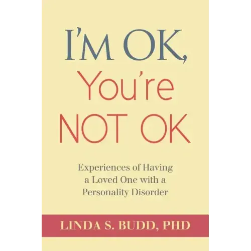 I'm OK, You're Not OK: Experiences of Having a Loved One with a Personality Disorder