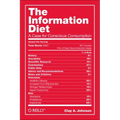 The Information Diet: A Case for Conscious Comsumption