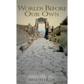 Worlds Before Our Own