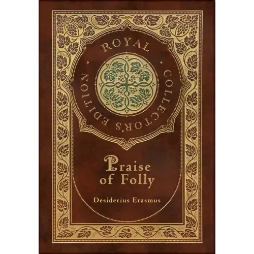 Praise of Folly (Royal Collector's Edition) (Case Laminate Hardcover with Jacket)