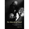 The Bakersfield Sound: How a Generation of Displaced Okies Revolutionized American Music