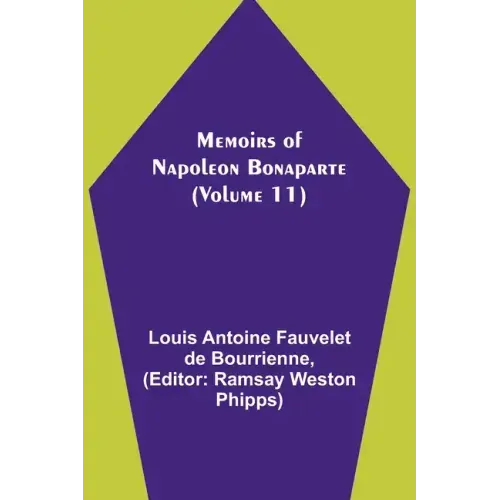 Memoirs of Napoleon Bonaparte (Volume 11)