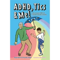 Adhd, Tics & Me!: A Story to Explain ADHD and Tic Disorders/Tourette Syndrome