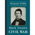 Mark Twain's Civil War: The Private History of a Campaign That Failed