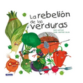 La Rebelión de Las Verduras / The Vegetables Rebellion