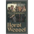 Die Fahne Hoch: Three Biographies of Horst Wessel