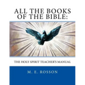 All the Books of the Bible: The Holy Spirit Teacher's Manual