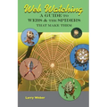 Web Watching: A Guide to Webs & the Spiders That Make Them