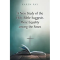 A New Study of the Holy Bible Suggests More Equality among the Sexes