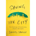Saving the City: The Challenge of Transforming a Modern Metropolis