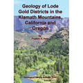 Geology of Lode Gold Districts in the Klamath Mountains, California and Oregon