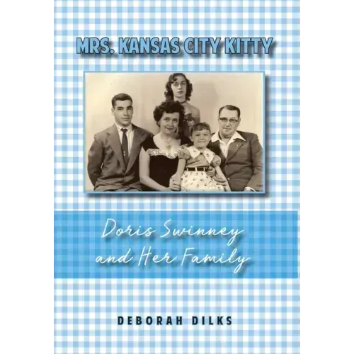 Mrs. Kansas City Kitty: Doris Swinney and Her Family