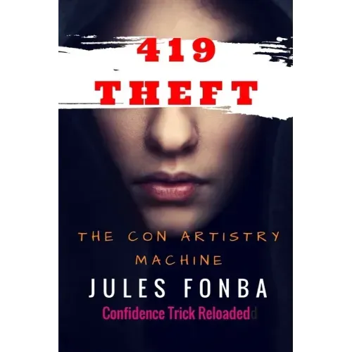 419 Theft: The Con Artistry Machine