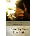 Outline Studies in the Old Testament for Bible Teachers
