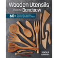 Wooden Utensils from the Bandsaw: 60+ Patterns for Spatulas, Spoons, Spreaders & More