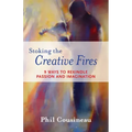 Stoking the Creative Fires: 9 Ways to Rekindle Passion and Imagination (Burnout, Creativity, Flow, Motivation, for Fans of The Artist's Way)