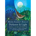 Meister Eckhart's Book of Darkness & Light: Meditations on the Path of the Wayless Way