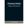 Greensea Island: A Mystery of the Essex Coast