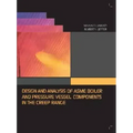 Design and Analysis of ASME Pressure Vessel Components in the Creep Range