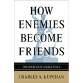 How Enemies Become Friends: The Sources of Stable Peace