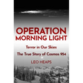 Operation Morning Light: Terror in Our Skies, The True Story of Cosmos 954