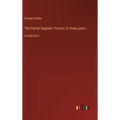 The Parish Register; Fiction, In three parts: in large print