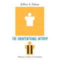 The Unintentional Interim