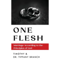 One Flesh: Marriage According to the Principles of God