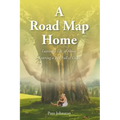 A Road Map Home: Leaving a Life of Abuse, Entering a Life Full of Grace