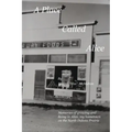 A Place Called Alice: A collection of narrative poems. Memories of growing and living on the Prairies of North Dakota