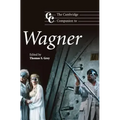 The Cambridge Companion to Wagner