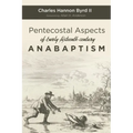 Pentecostal Aspects of Early Sixteenth-century Anabaptism