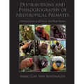 Distributions and Phylogeography of Neotropical Primates: A Pictorial Guide to All Known New-World Monkeys